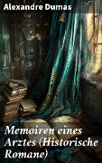 Cover-Bild zum Titel 'Memoiren eines Arztes (Historische Romane)' von 'Alexandre Dumas'