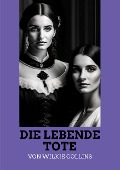 Cover-Bild zum Titel 'Die lebende Tote' von 'Wilkie Collins'