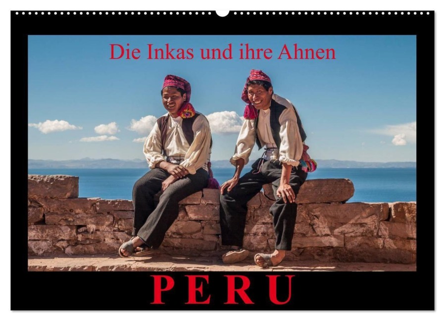 Peru, die Inkas und ihre Ahnen (Wandkalender 2026 DIN A2 quer), CALVENDO Monatskalender - Jürgen Ritterbach