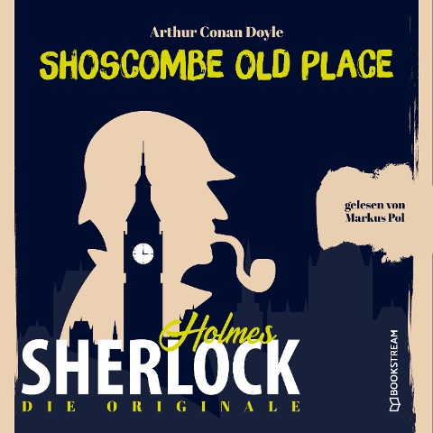 Die Originale: Shoscombe Old Place - Arthur Conan Doyle