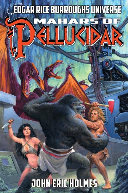 Mahars of Pellucidar (Edgar Rice Burroughs Universe) - John Eric Holmes, Joe R. Lansdale