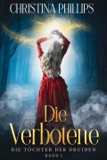 Cover-Bild zum Titel 'Die Verbotene' von 'Christina Phillips'