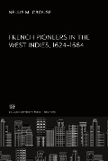 Cover-Bild zum Titel 'French Pioneers in the West Indies 1624-1664' von 'Nellis M. Crouse'