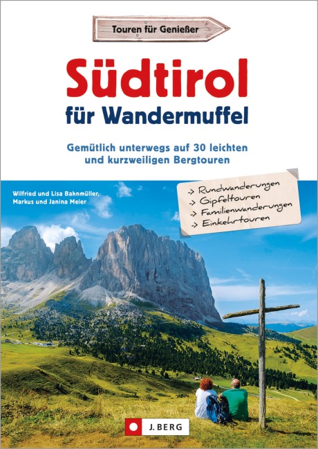 Südtirol für Wandermuffel - Wilfried Bahnmüller, Markus Meier, Janina Meier, Lisa Bahnmüller