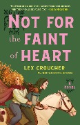 Cover-Bild zum Titel 'Not for the Faint of Heart' von 'Lex Croucher'