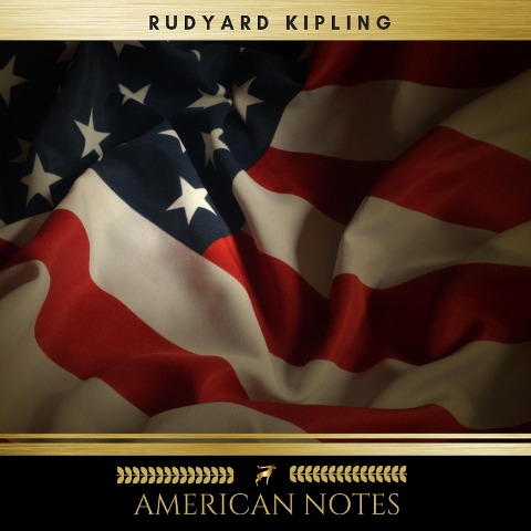 American Notes - Rudyard Kipling