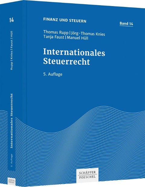 Internationales Steuerrecht - Thomas Rupp, Jörg-Thomas Knies, Tanja Faust, Manuel Hüll