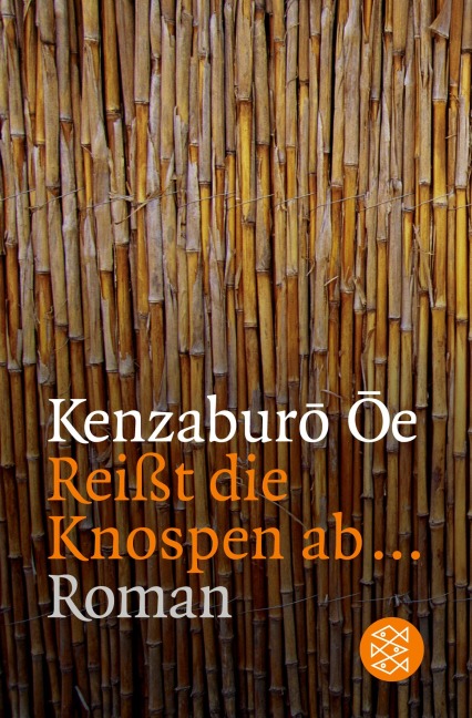 Reisst die Knospen ab... - Kenzaburô Ôe