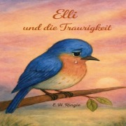 Cover-Bild zum Titel 'Elli und die Traurigkeit' von 'E. H. Ringie'