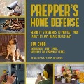 Prepper's Home Defense: Security Strategies to Protect Your Family by Any Means Necessary - Jerry Ahern, Jerry Ahern