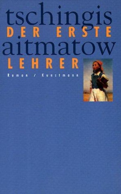 Der erste Lehrer - Tschingis Aitmatow