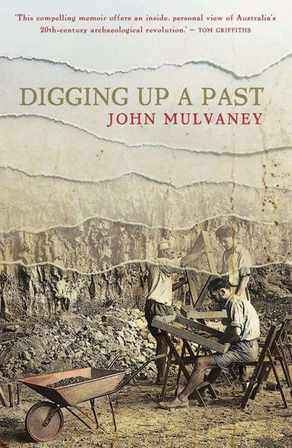 Digging Up a Past - John Mulvaney
