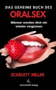 Cover-Bild zum Titel 'Das geheime buch des oralsex' von 'Scarlett Miller'