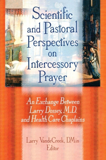 Scientific and Pastoral Perspectives on Intercessory Prayer - Larry Van De Creek
