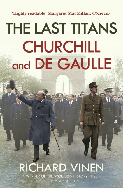 The Last Titans: Churchill and de Gaulle - Richard Vinen