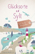 Cover-Bild zum Titel 'Glücksorte auf Sylt' von 'Claudia Welkisch'