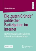 Cover-Bild zum Titel 'Die "guten Gründe" politischer Partizipation im Internet' von 'Marco Wähner'