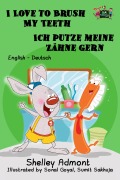 Cover-Bild zum Titel 'I Love to Brush My Teeth Ich putze meine Zähne gern: English German Bilingual Edition (English German Bilingual Collection)' von 'Shelley Admont, S. A. Publishing'