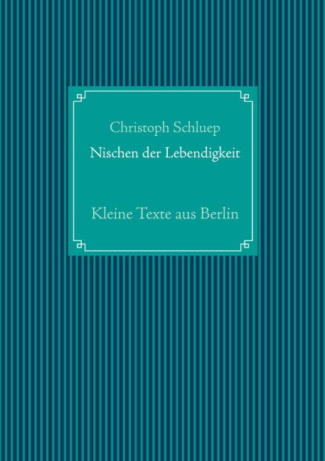 Nischen der Lebendigkeit - Christoph Schluep
