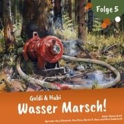 Einschlafgeschichten für Kinder ab 3 Jahren | Goldi & Hubi ¿ Wasser Marsch! (Staffel 2, Folge 5) - Rainer Grote