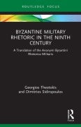 Cover-Bild zum Titel 'Byzantine Military Rhetoric in the Ninth Century' von 'Georgios Theotokis, Dimitrios Sidiropoulos'