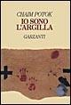 Io sono l'argilla - Chaim Potok