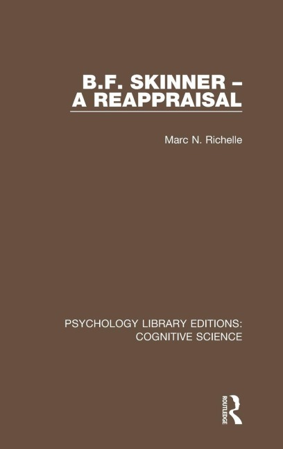 B.F. Skinner - A Reappraisal - Marc N. Richelle