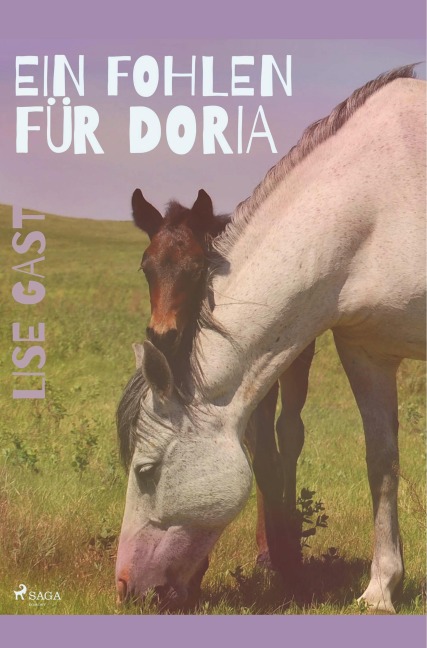 Ein Fohlen für Doria - Lise Gast