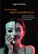 Cover-Bild zum Titel 'Es war einmal mein wahres Ich' von 'Inga Erchova'