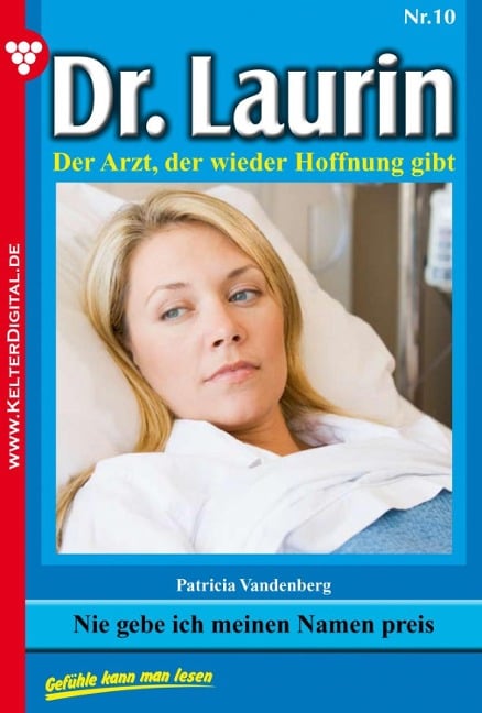 Dr. Laurin 10 - Arztroman - Patricia Vandenberg
