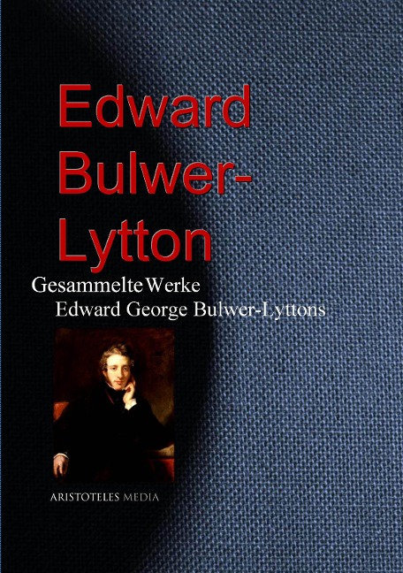 Gesammelte Werke Edward George Bulwer-Lyttons - Edward Bulwer-Lytton