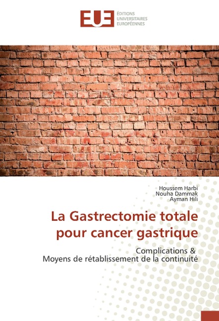 La Gastrectomie totale pour cancer gastrique - Houssem Harbi, Nouha Dammak, Ayman Hili