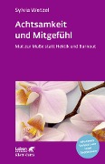Cover-Bild zum Titel 'Achtsamkeit und Mitgefühl (Leben Lernen, Bd. 267)' von 'Sylvia Wetzel'