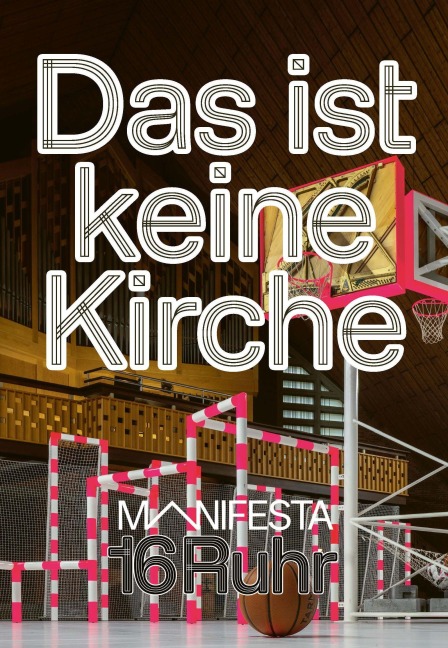 Manifesta 16 Ruhr: Das ist keine Kirche - 