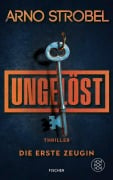 Cover-Bild zum Titel 'Ungelöst - Die erste Zeugin' von 'Arno Strobel'