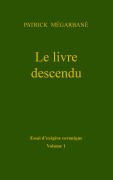 Cover-Bild zum Titel 'Le livre descendu' von 'Patrick Mégarbané'