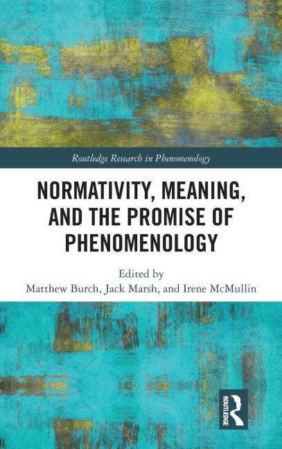 Normativity, Meaning, and the Promise of Phenomenology - 