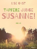Cover-Bild zum Titel 'Tapfere junge Susanne!' von 'Lise Gast'