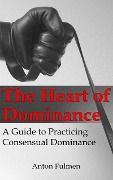 Cover-Bild zum Titel 'The Heart of Dominance' von 'Anton Fulmen'