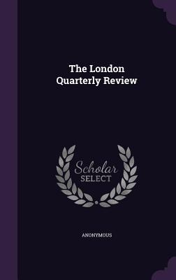 The London Quarterly Review - Anonymous
