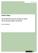 Cover-Bild zum Titel 'Sprachförderung bei Kindern nicht deutschsprachiger Herkunft' von 'Sandra Heger'