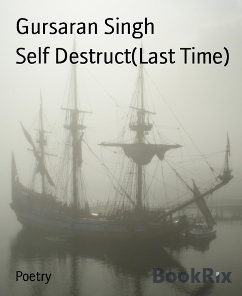 Self Destruct(Last Time) - Gursaran Singh