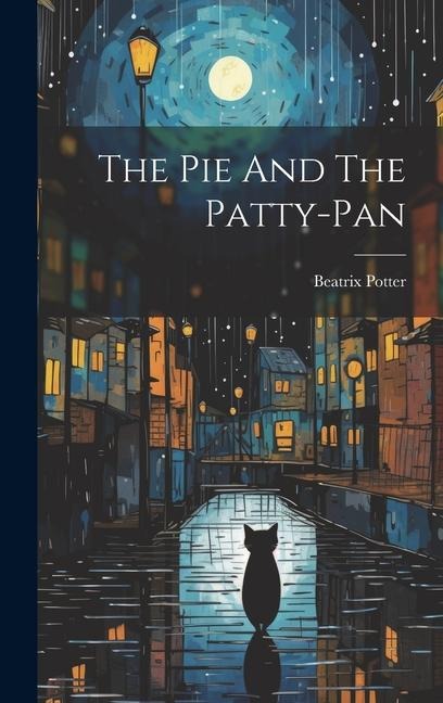 The Pie And The Patty-pan - Beatrix Potter