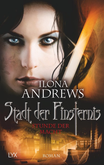 Stadt der Finsternis - Stunde der Macht - Ilona Andrews