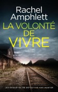 Cover-Bild zum Titel 'La volonté de vivre' von 'Rachel Amphlett'