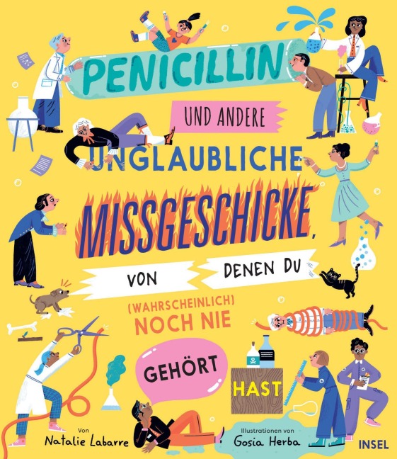 Penicillin und andere unglaubliche Missgeschicke, von denen du (wahrscheinlich) noch nie gehört hast - Natalie Labarre