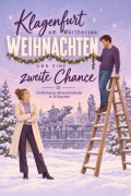 Cover-Bild zum Titel 'Klagenfurt am Wörthersee, Weihnachten und eine zweite Chance' von 'Olivia Weber'