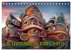 Cover-Bild zum Titel 'Die Fantasie als Architekt (Tischkalender 2026 DIN A5 quer), CALVENDO Monatskalender' von 'Werner Braun'
