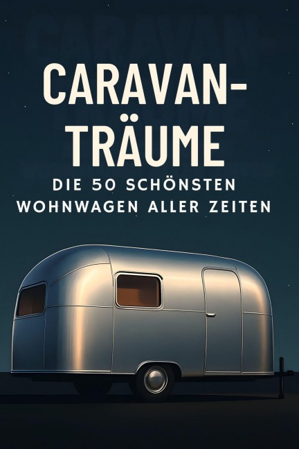 Caravan-Träume - Paul Münch