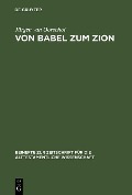 Cover-Bild zum Titel 'Von Babel zum Zion' von 'Jürgen Van Oorschot'